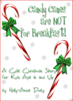 Candy Canes are NOT for Breakfast!: A Cute Chris
