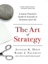 The Art of Strategy: A Game Theorist 039 s Guide to Success in Business and Life【電子書籍】 Avinash K. Dixit