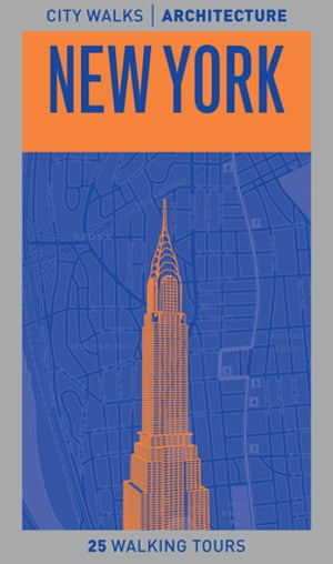 City Walks Architecture: New York【電子書籍】[ Alissa Walker ]