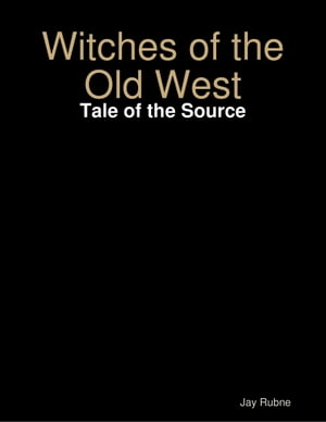 Witches of the Old West: Tale of the Source【