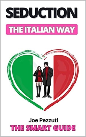 Seduction The Italian Way