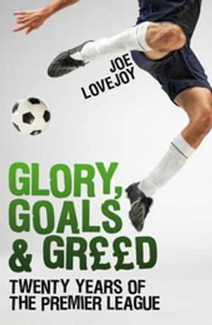 Glory, Goals and Greed