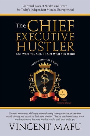 The Chief Executive Hustler【電子書籍】 Vincent Mafu