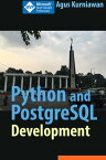 Python and PostgreSQL Development【電子書籍】[ Agus Kurniawan ]