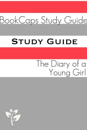 Study Guide: The Diary of a Young Girl (A BookCaps Study Guide)