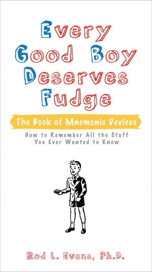 Every Good Boy Deserves Fudge The Book of Mnemonic Devices