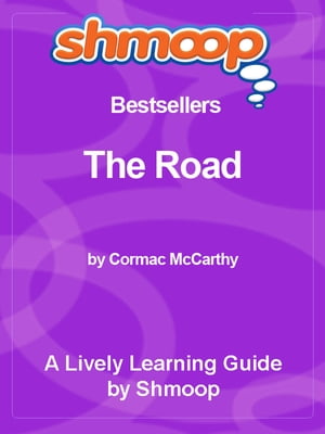 Shmoop Bestsellers Guide: The Road【電子書籍】[ Shmoop ]