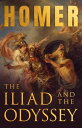 The Iliad & The Odyssey Homer's Greek Epics with