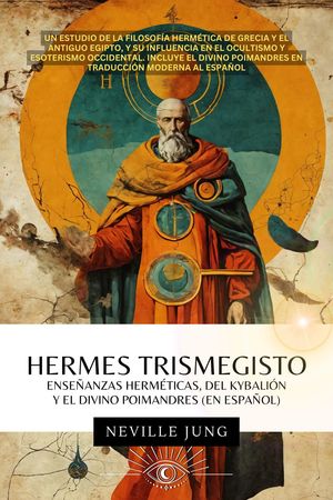 Hermes Trismegisto - Ense?anzas Herm?ticas Del K