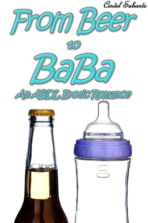 From Beer to Baba: An ABDL Ero
