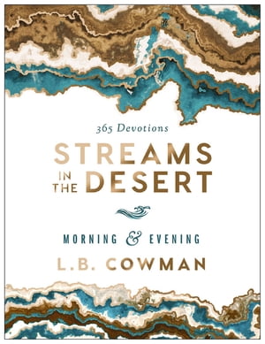 Streams in the Desert Morning and Evening 365 Devotions【電子書籍】[ L. B. E. Cowman ]