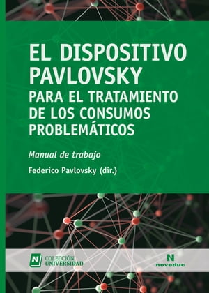 El Dispositivo Pavlovsky para el tratamiento de los consumos problemáticos