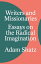 Writers and Missionaries Essays on the Radical ImaginationŻҽҡ[ Adam Shatz ]