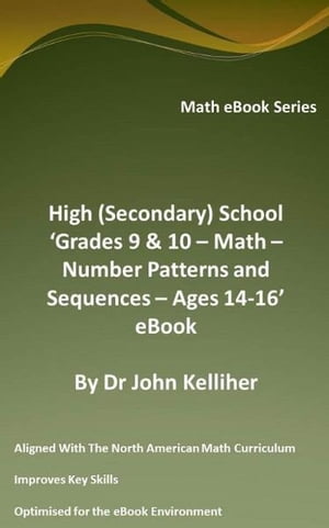 High (Secondary) School ‘Grades 9 & 10 – Math – Number Patterns and Sequences – Ages 14-16’ eBook