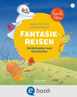 FamilyFlow. Fantasiereisen. Herbstzauber zum Einschlafen