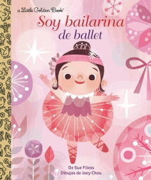 Soy Bailarina de Ballet【電子書籍】[ Sue Fliess ]