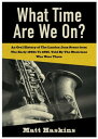 ŷKoboŻҽҥȥ㤨What Time Are We On? An Oral History of the London Jazz scene from the early 1940's to 1965 told by the Musicians who were there.Żҽҡ[ Matt Haskins ]פβǤʤ667ߤˤʤޤ