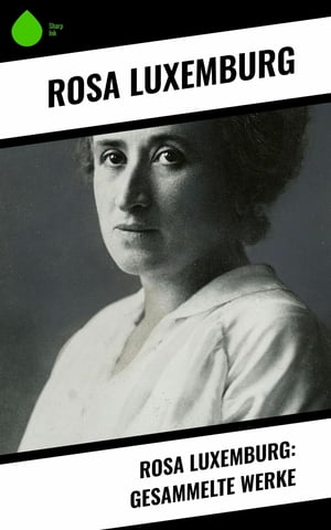 Rosa Luxemburg: Gesammelte Werke