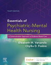Essentials of Psychiatric Mental Health Nursing - E-Book A Communication Approac...