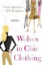 Wolves in Chic Clothing A Novel【電子書籍】 Carrie Karasyov