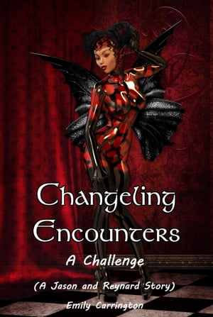 Changeling Encounter: A Challenge (A Jason and Reynard Story)