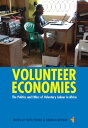 Volunteer Economies The Politics and Ethics of Voluntary Labour in Africa