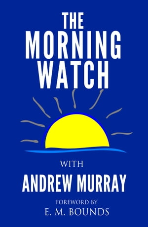 The Morning Watch【電子書籍】[ Andrew Murr