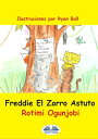 Freddie El Zorro Astuto【電子書籍】 Rotimi Ogunjobi
