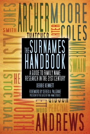 ŷKoboŻҽҥȥ㤨The Surnames Handbook A Guide to Family Name Research in the 21st CenturyŻҽҡ[ Debbie Kennett ]פβǤʤ1,520ߤˤʤޤ