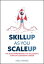 SkillUp As You ScaleUp The Seven Dimensions Of A Successful Startup Leadership CareerŻҽҡ[ Adel Hameed ]