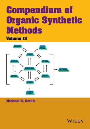 楽天楽天Kobo電子書籍ストアCompendium of Organic Synthetic Methods, Volume 13【電子書籍】[ Michael B. Smith ]