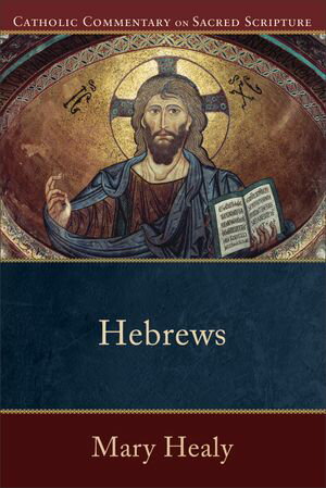 Hebrews (Catholic Commentary on Sacred Scripture)