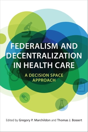 Federalism and Decentralization in Health Care A Decision Space Approach