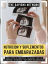 Nutricion Y Suplementos Para Embarazadas Como Tener Un Embarazo Saludable Con Los Alimentos, Vitaminas Y Suplementos Adecuados