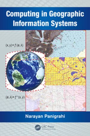 Computing in Geographic Information Systems【電子書籍】 Narayan Panigrahi