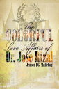 The Colorful Love Affairs of Dr. Jose Rizal【電子書籍】 Jensen DG. Ma ebog