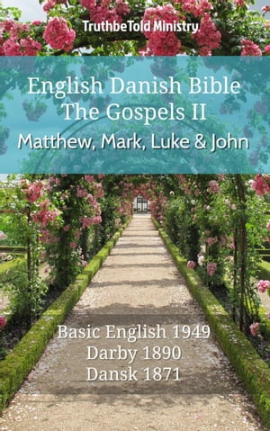 English Danish Bible - The Gospels II - Matthew, Mark, Luke and John