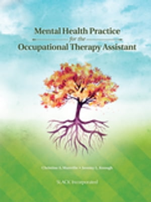 Mental Health Practice for the Occupational Therapy Assistant