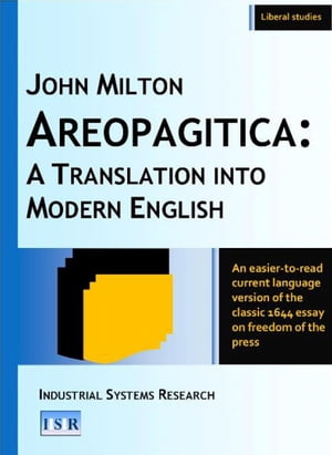 AREOPAGITICA: A TRANSLATION INTO MODERN ENGLISH