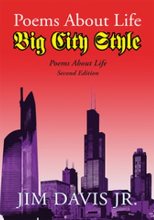 ŷKoboŻҽҥȥ㤨Poems About Life Big City Style Poems About Life Second EditionŻҽҡ[ Jim Davis Jr. ]פβǤʤ1,144ߤˤʤޤ