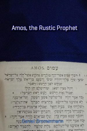 Amos, the Rustic Prophet