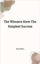 The Winners Have The Simplest Success