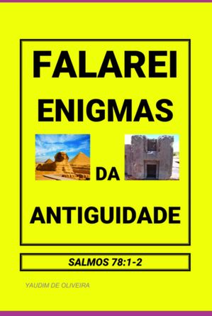 Falarei Enigmas Da Antiguidade (1)