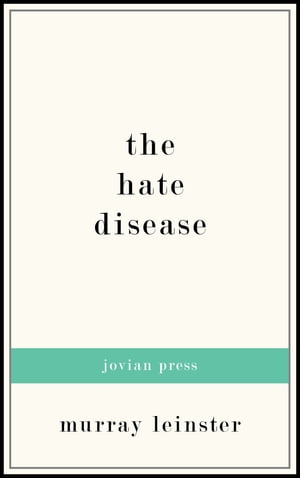 The Hate Disease