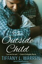 The Outside Child【電子書籍】[ Tiffany L. Warren ]