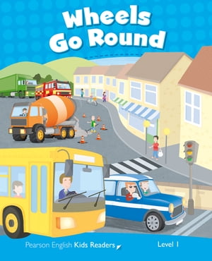 Level 1: Wheels Go Round ePub with Integrated Audio【電子書籍】 Pearson Education