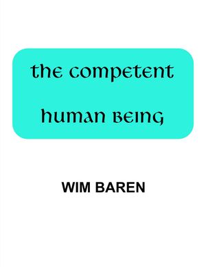 The Competent Human Being【電子書籍】 Wim Baren