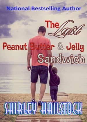 The Last Peanut Butter and Jelly Sandwich A Midd