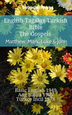 English Tagalog Turkish Bible - The Gospels - Matthew, Mark, Luke & John