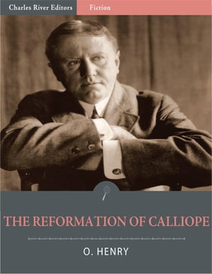 ŷKoboŻҽҥȥ㤨The Reformation of Calliope (Illustrated EditionŻҽҡ[ O. Henry ]פβǤʤ162ߤˤʤޤ